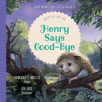 Henry Says Good-bye: When You Are Sad