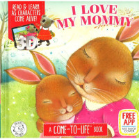 I Love My Mommy: A Come to Life Book