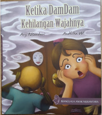 Ketika DamDam Kehilangan Wajahnya