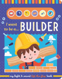 Image of I Want To Be a Builder
